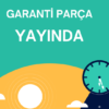 Garanti Parça Hizmetinizde
