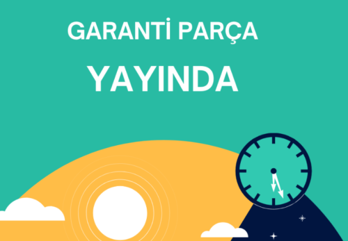 Garanti Parça Hizmetinizde