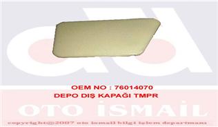 DEPO DIŞ KAPAĞI TMPR 76014070