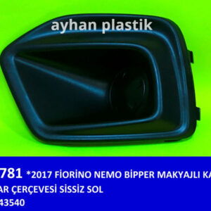SİS FAR ÇERÇEVESİ SİSSİZ SOL FIAT FIORINO-NEMO-BİPPER 17   MAKYAJLI KASA