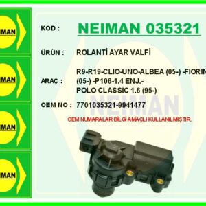 ROLANTİ AYAR VALFİ R9-R19-CLIO-UNO-ALBEA 05- -FIORINO 05- -P106-1.4 ENJ.-POLO CLASSIC 1.6 95-
