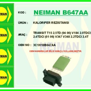 KALORIFER REZISTANSI TRANSIT T15 2.5TD 94 00 V184 2.0TDCI / 2.4TDCI 01 06 V347 V348 2.2TDCI 2.4T